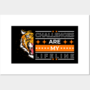 Challenges are my lifeline Posters and Art